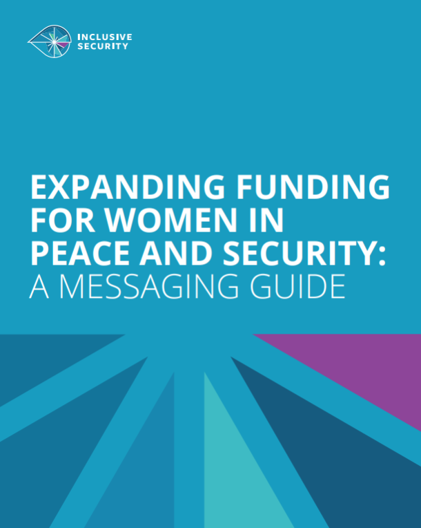 » Expanding Funding For Women In Peace And Security: A Messaging Guide